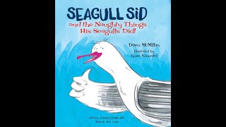 Seagull Sid (and the Naughty Things His Seagulls Did!)- Read Aloud