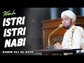 KISAH ISTRI ISTRI NABI | HABIB ALI AL KAFF