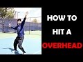 Tennis Lesson - Learn How To Hit A Overhead Smash