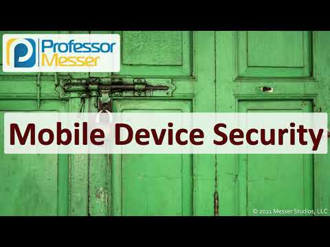 Mobile Device Security – SY0-601 CompTIA Security: 3.5