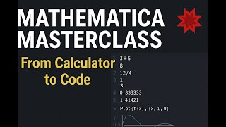 Master Wolfram Mathematica from Basics to Advanced: Your Complete Tutorial