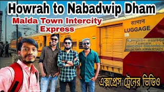 13465 Howrah - Malda Intercity Express ! Howrah to Nabadwip Dham ! Express train journey Vlog 2023