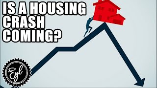 IS A HOUSING CRASH COMING?