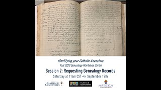 Identifying Your Catholic Ancestors, Session 2: Requesting Genealogy Records, Sep. 19th, 2020