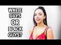 Do Girls Prefer White Guys OR Black Guys?