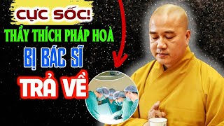 CỰC SỐC! Thầy Thích Pháp Hòa Đi Khám Bệnh Bị Bác Sĩ Trả Về Vì Lý Do Không Ai Ngờ Tới (NÊN XEM)