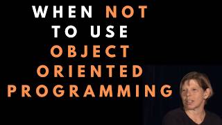 When to avoid Object Oriented Programming - Sandi Metz