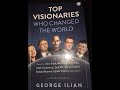 Top Visionaries Who Changed the World by George Ilian