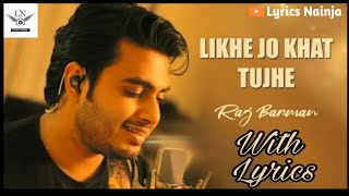 (LYRICAL):| Likhe Jo Khat Tujhe - Raj Barman | Cover
