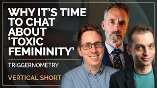 Why It’s Time to Chat About ‘Toxic Femininity’ | Triggernometry & Jordan B Peterson #shorts