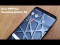 Best VPN for Samsung Galaxy S9 / S9 Plus - Fliptroniks.com