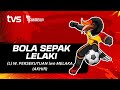 Bola Sepak (L) W.Persekutuan lwn Melaka Perlawanan Pingat Emas | SUKMA Sarawak 2024