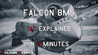FALCON BMS 4.35 - IVC - Explained in 6 minutes