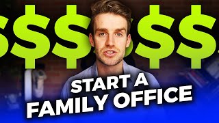 How To Start A Family Office From Scratch