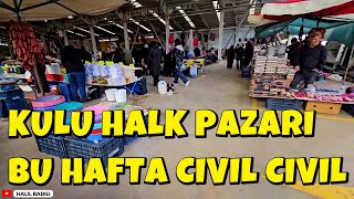 KULU HALK PAZARI CIVIL CIVIL, ASGARİ ÜCRET VATANDAŞIN ELİNE GEÇMEDEN ERİDİ...!