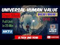 Universal Human Values (UHV) Unit :-1 One Shot Video Full Explanation AKTU BVE301/401 B.Tech 2nd Yr!