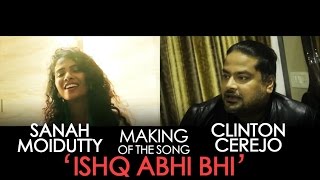 Jammin' - Ishq Abhi Bhi - Behind The Scenes - Clinton Cerejo And Sanah Moidutty #JamminOnAirtel4G