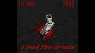 FNB Smoke - Load The Dracs Ft B Dog (Official Audio)