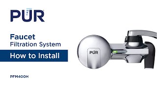 PUR Faucet Filtration System PFM400H - How to Install