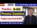 Practice N400 - Personal questions (English test) for your US Citizenship Interview and Test 2024