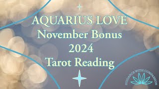 AQUARIUS LOVE NOVEMBER BONUS 2024 TAROT READING #aquariustarotreadings