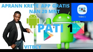 Kreye yon APRIKASYON nan mwens ke 20 minit selman gratis, epi Fe Lajan ak APP ou  ( PATI 1 )