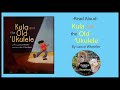 📚Kids Book Read Aloud with Sabrina the Canadian: 🎻KULA AND THE OLD UKULELE By Lance Wheeler