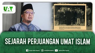 SEJARAH PERJUANGAN UMAT ISLAM [PART 1] | Ustadz Alfian Tanjung  UAT