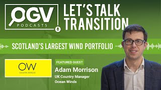 Let's talk transition - Scotland's largest wind portfolio with Adam Morrison