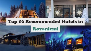 Top 10 Recommended Hotels In Rovaniemi | Luxury Hotels In Rovaniemi