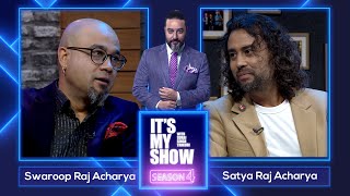 Swaroop Raj Acharya & Satya Raj Acharya |It's My Show With Suraj Singh Thakuri S04 E10 |04 June 2022