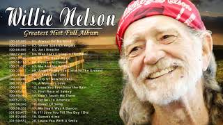 Willie Nelson - Willie Nelson Greatest Hits Full Album 2022 - Top Songs Country Music 2022
