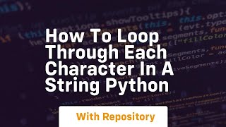how to loop through each character in a string python