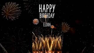 ♪♪ HAPPY BIRTHDAY ELORA ♪♪