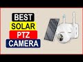 Top 5 Best Solar PTZ Camera  in 2024 From AliExpress