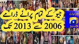 All old  geo dramas from 2006 to 2013 / geo old dramas