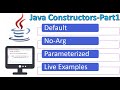 Java Constructors Part-1 | Default, No-Args and Parameterized | Examples