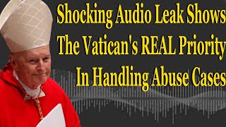 Shocking Audio Leak Shows The Vatican's REAL Priority Dealing With Wicked Priests