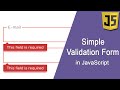 How To Create A Simple Validation Form In JavaScript || JavaScript Tutorials