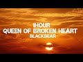 Blackbear - Queen Of Broken Hearts (1Hour)