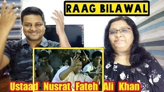 Raag Bilawal - Ustaad Nusrat Fateh Ali Khan | Raag bilaawal | Nusrat Fateh Ali Khan Live | REACTION