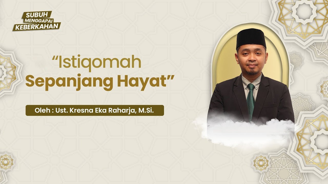 #91 ISTIQOMAH SEPANJANG HAYAT | SUBUH MENGGAPAI KEBERKAHAN (SMK ...