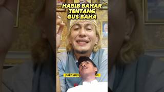 PANDANGAN HABIB BAHAR KEPADA GUS BAHA