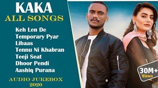 KAKA All Songs | Audio Jukebox 2020 | Keh Len De | Temporary Pyar | Libaas | Tennu Ni Khabran | KAKA