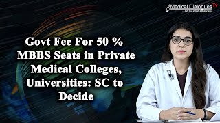 Govt Fee For 50 % MBBS Seats in Private Medical Colleges, Universities SC to Decide