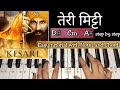 Teri Mitti | Kesari | Easy Piano Tutorial with Notations and Chords | Akshay Kumar | B Praak, Arko