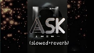 ask [Slowed+Reverb] - Raxstar ask lofi |💔😇Textaudio | Music lover | ask ft shweta pandya 😔🖤