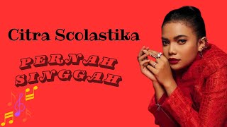 Citra scholastika- pernah singgah (lirik)