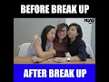 BEFORE & AFTER BREAK UP