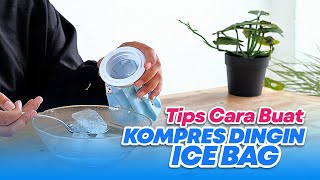 Tips Cara Membuat Kompres Dingin dengan Ice Bag